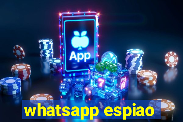 whatsapp espiao